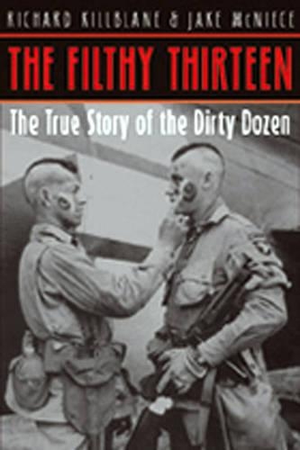 Бумажная книга «The Filthy Thirteen: The True Story of the Dirty Dozen», авторов Джейк МакНайс, Ричард Киллблейн - фото №1