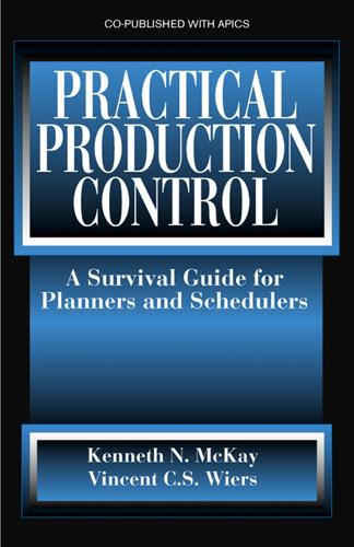Паперова книга «Practical Production Control: A Survival Guide for Planners and Schedulers», авторів Кеннет Маккей, Вінсент Вирс - фото №1