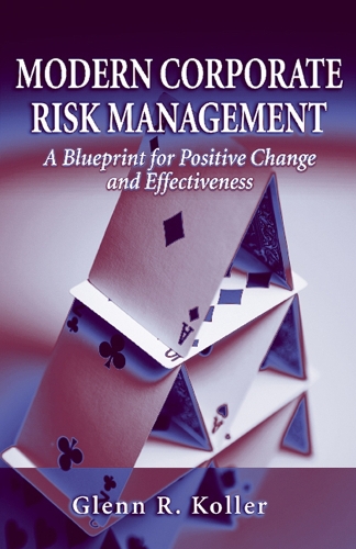 Бумажная книга «Modern Corporate Risk Management: A Blueprint for Positive Change and Effectiveness», автор Гленн Коллер - фото №1