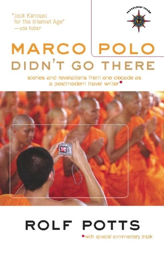 Бумажная книга «Marco Polo Didn't Go There: Stories and Revelations from One Decade as a Postmodern Travel Writer», автор Рольф Поттс - фото №1