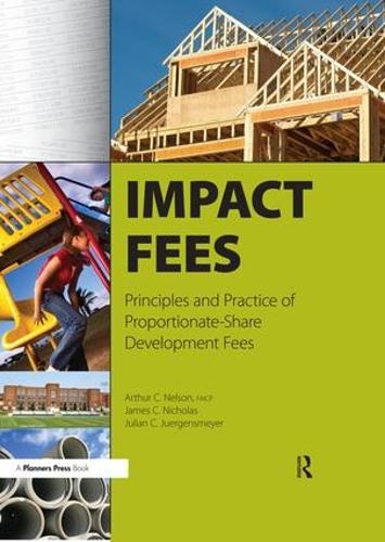 Бумажная книга «Impact Fees: Principles and Practice of Proportionate-Share Development Fees», авторов Артур К. Нельсон, Джеймс К. Николэд, Джулиан К. Юргенсмайер - фото №1