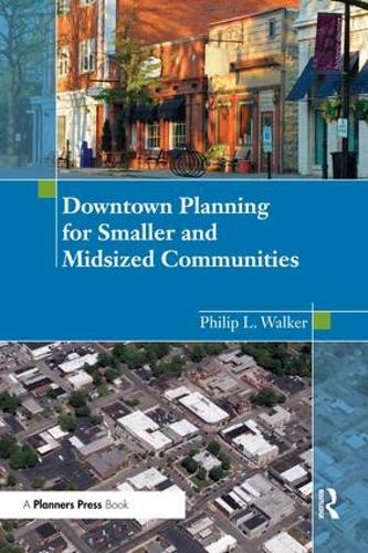 Бумажная книга «Downtown Planning for Smaller and Midsized Communities», автор Филип Уокер - фото №1