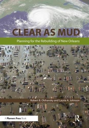 Бумажная книга «Clear as Mud: Planning for the Rebuilding of New Orleans», авторов Лори Джонсон, Роберт Б. Ольшанский - фото №1