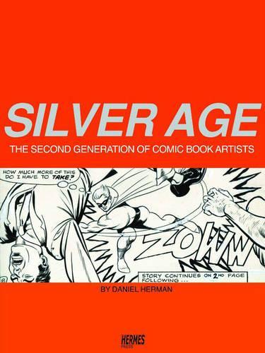 Паперова книга «Silver Age: The Second Generation of Comic Artists», автор Деніел Герман - фото №1