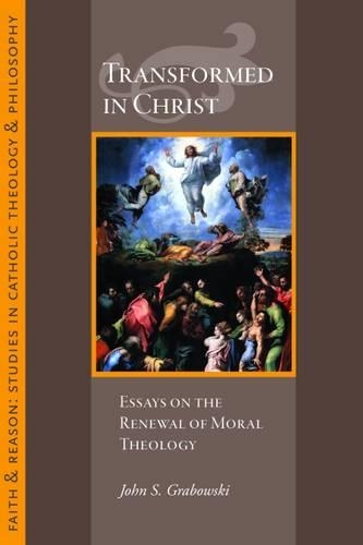 Бумажная книга «Transformed in Christ: Essays in the Renewal of Moral Theology», автор Джон С. Грабовски - фото №1