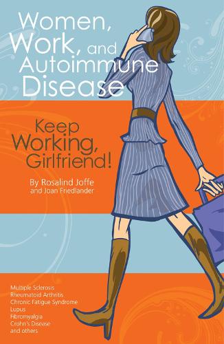 Паперова книга «Women, Work, and Autoimmune Disease: Keep Working, Girlfriend!», авторів Джоан Фрідландер, Розалінда Йоффе - фото №1