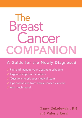 Бумажная книга «The Breast Cancer Companion: A Guide For The Newly Diagnosed», авторов Нэнси Соколовски, Валери Росси - фото №1