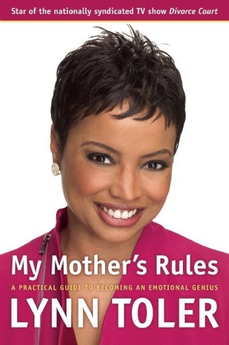 Бумажная книга «My Mother's Rules: A Practical Guide to Becoming an Emotional Genius», автор Линн Толер - фото №1