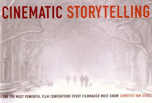 Бумажная книга «Cinematic Storytelling: The 100 Most Powerful Film Conventions Every Filmmaker Must Know», автор Дженнифер Ван Сийлл - фото №1