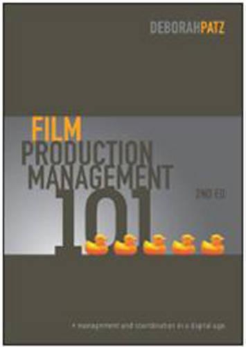 Бумажная книга «Film Production Management 101: Management and Coordination in a Digital Age», автор Дебора С. Патц - фото №1