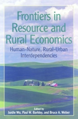 Бумажная книга «Frontiers in Resource and Rural Economics: Human-Nature, Rural-Urban Interdependencies» - фото №1