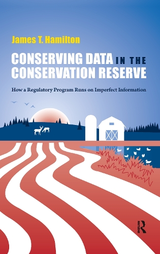 Бумажная книга «Conserving Data in the Conservation Reserve: How A Regulatory Program Runs on Imperfect Information», автор Джеймс Гамильтон - фото №1