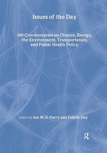 Бумажная книга «Issues of the Day: 100 Commentaries on Climate, Energy, the Environment, Transportation, and Public Health Policy», авторов Фелиция Дэй, Иэн У. Х. Пэрри - фото №1