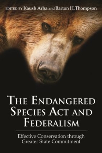 Бумажная книга «The Endangered Species Act and Federalism: Effective Conservation through Greater State Commitment» - фото №1