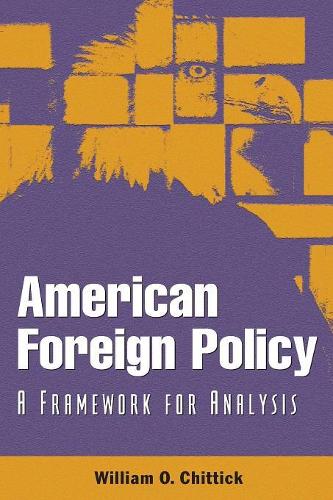 Бумажная книга «American Foreign Policy: A Framework for Analysis», автор Уильям О. Читтик - фото №1
