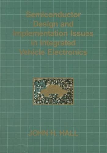 Паперова книга «Semiconductor Design And Implementation Issues In Integrated Vehicle Electronics», автор Джон Х. Холл - фото №1