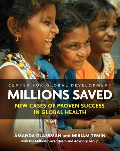 Бумажная книга «Millions Saved: New Cases of Proven Success in Global Health», авторов Аманда Глассман, Мириам Темин - фото №1