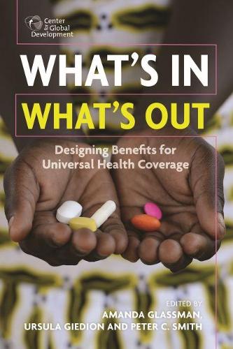 Паперова книга «What's In, What's Out: Designing Benefits for Universal Health Coverage», авторів Аманда Глассман, Peter К. Сміт, Урсула Ґідіон - фото №1