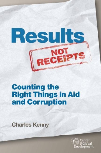 Бумажная книга «Results Not Receipts: Counting the Right Things in Aid and Corruption», автор Чарльз Кенни - фото №1