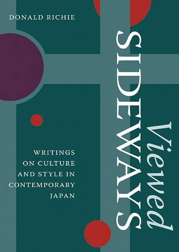 Паперова книга «Viewed Sideways: Writings on Culture and Style in Contemporary Japan», автор Дональд Річі - фото №1