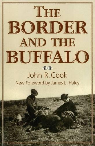 Паперова книга «The Border and the Buffalo: An Untold Story of the Southwest Plains», автор Джон Р. Кук - фото №1