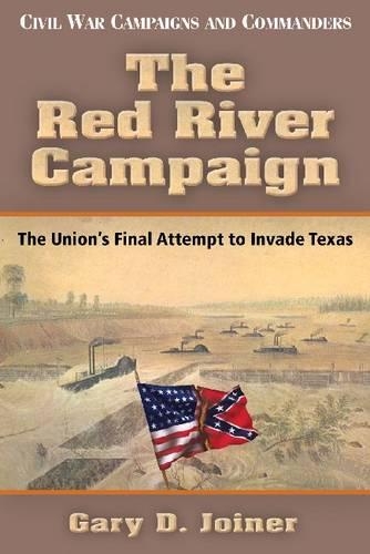 Бумажная книга «The Red River Campaign: The Union's Final Attempt to Invade Texas», автор Гэри Д. Джойнер - фото №1