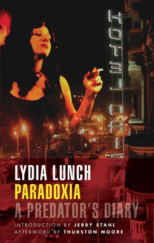 Бумажная книга «Paradoxia: A Predator's Diary», автор Лидия Ланч - фото №1