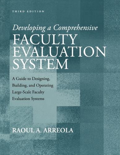 Паперова книга «Developing a Comprehensive Faculty Evaluation System: A Guide to Designing, Building, and Operating Large-Scale Faculty Evaluation Systems», автор Рауль А. Арреола - фото №1