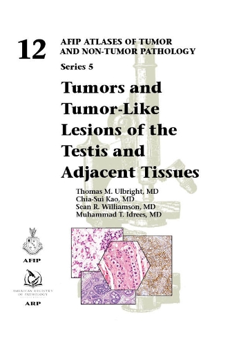 Бумажная книга «Tumors and Tumor-Like Lesions of the Testis and Adjacent Tissues», авторов Чиа-Суи Као, Мухаммад Т. Идрис, Шон Р. Уильямсон, Томас М. Олбрайт - фото №1