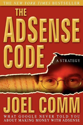 Бумажная книга «The Adsense Code: What Google Never Told You about Making Money with Adsense», автор Джоэл Комм - фото №1
