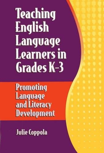 Паперова книга «Teaching English Language Learners in Grades K-3: Promoting Language and Literacy Development», автор Джулі Коппола - фото №1