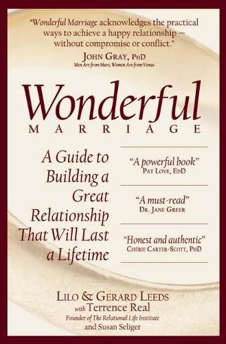 Бумажная книга «Wonderful Marriage: A Guide to Building a Great Relationship That Will Last a Lifetime», авторов Жерар Лидс, Лило Лидс, Терренс Реал - фото №1
