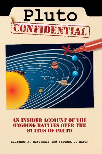 Бумажная книга «Pluto Confidential: An Insider Account of the Ongoing Battles over the Status of Pluto», авторов Лоренс А. Маршалл, Стивен П. Маран - фото №1