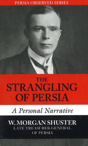Паперова книга «Strangling of Persia: A Personal Narrative», автор В. Морган Шустер - фото №1