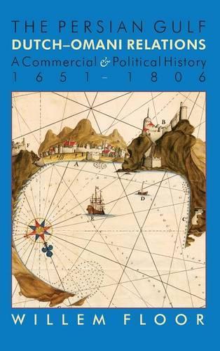 Бумажная книга «Persian Gulf -- Dutch-Omani Relations: A Commercial & Political History 1651-1806», автор Виллем Флор - фото №1