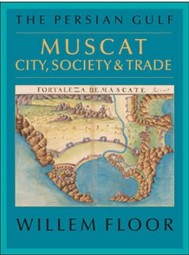 Бумажная книга «Persian Gulf: Muscat City, Society & Trade», автор Виллем Флор - фото №1