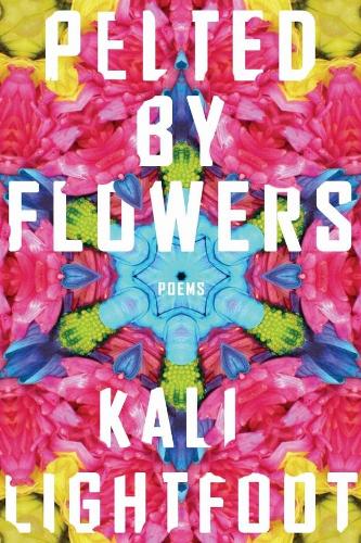 Бумажная книга «Pelted By Flowers – Poems», авторов Элизабет Брэдфилд, Кали Лайтфут - фото №1