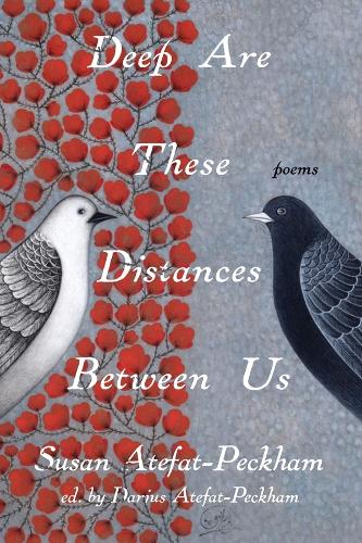 Бумажная книга «Deep Are These Distances Between Us», авторов Дариус Атефат-Пекхэм, Сьюзен Атефат-Пекхэм - фото №1