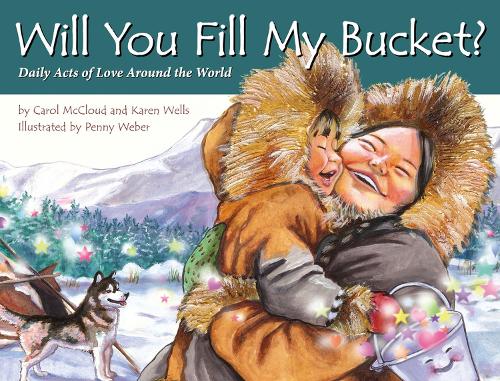 Бумажная книга «Will You Fill My Bucket? Daily Acts Of Love Around The World», авторов Кэрол Макклауд, Карен Уэллс - фото №1