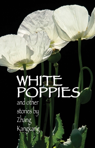 Бумажная книга «White Poppies and Other Stories», автор Кангкан Чжан - фото №1