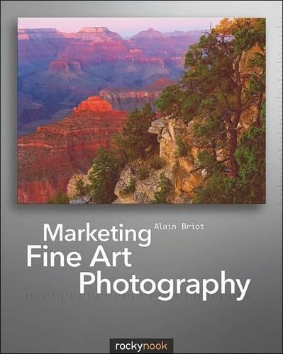 Бумажная книга «Marketing Fine Art Photography», автор Ален Брио - фото №1