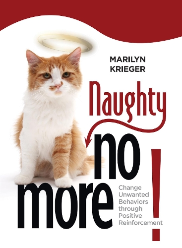 Паперова книга «Naughty No More: Change Unwanted Behaviors Through Positive Reinforcement», автор Мерилін Дж. Крігер - фото №1