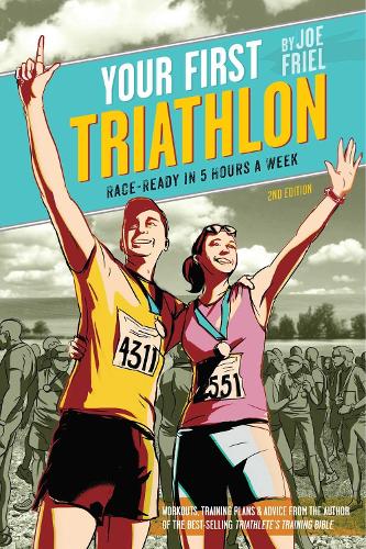 Паперова книга «Your First Triathlon: Race-Ready in 5 Hours a Week, 2nd Edition», автор Джо Фріл - фото №1