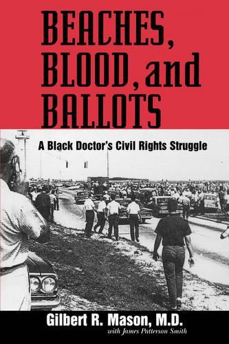 Паперова книга «Beaches, Blood, and Ballots: A Black Doctor's Civil Rights Struggle», авторів Гілберт Р. Мейсон, Джеймс Паттерсон Сміт - фото №1