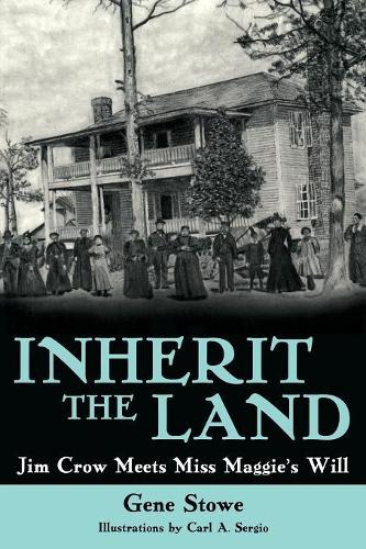 Бумажная книга «Inherit the Land: Jim Crow Meets Miss Maggie's Will», автор Джин Стоу - фото №1