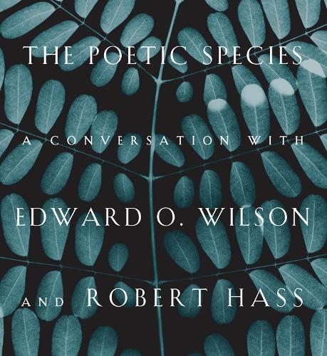Бумажная книга «The Poetic Species: A Conversation with Edward O. Wilson and Robert Hass», автор Роберт Хасс - фото №1