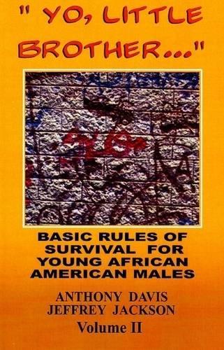 Бумажная книга «Yo, Little Brother . . . Volume II Volume 2: Basic Rules of Survival for Young African American Males», автор Джеффри Джексон - фото №1