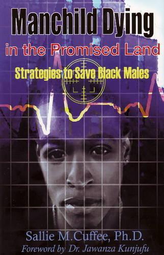 Бумажная книга «Manchild Dying in the Promised Land: Strategies to Save Black Males», авторов Мирли Эверс-Уильямс, Сэлли М. Каффи - фото №1