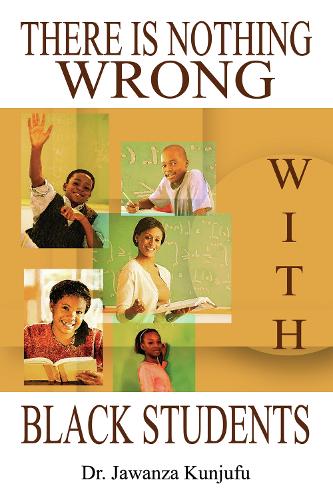 Паперова книга «There Is Nothing Wrong with Black Students», автор Джаванза Кундзюфу - фото №1