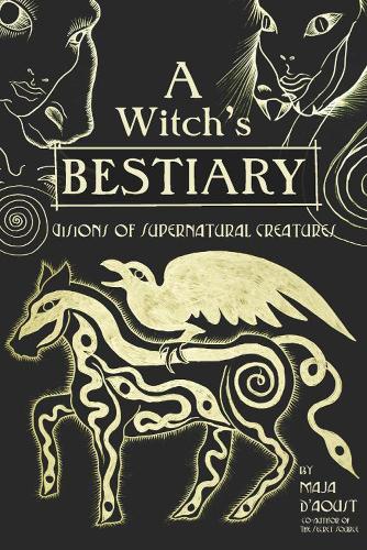 Бумажная книга «A Witch's Bestiary: Visions of Supernatural Creatures», автор Майя Д'Ауст - фото №1